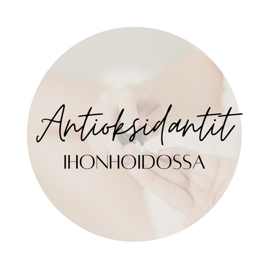 Antioksidantit ihonhoidossa, kauneushoitola Loimaa